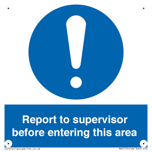Report to supervisor before entering this area